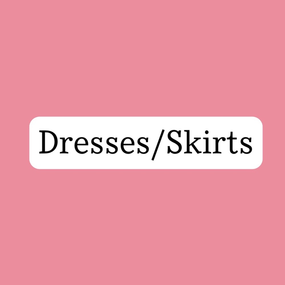 Dresses and skirts